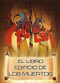 La Construcción De Un Imperio  El Libro Egipcio De Los Muertos